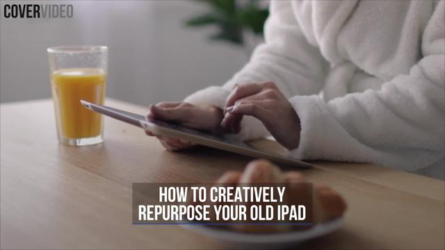 How To Creatively Repurpose Your Old iPad