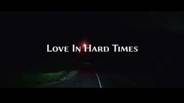 Love In Hard Times